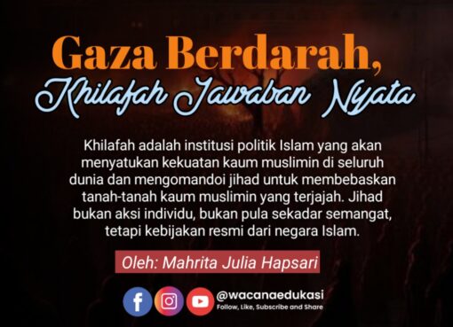 Gaza Berdarah, Khilafah Jawaban Nyata