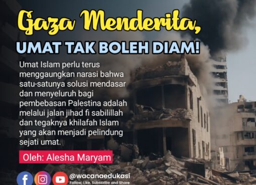 Gaza Menderita, Umat Tak Boleh Diam