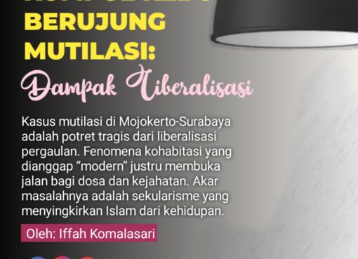 Kumpul Kebo Berujung Mutilasi, Dampak Liberalisasi